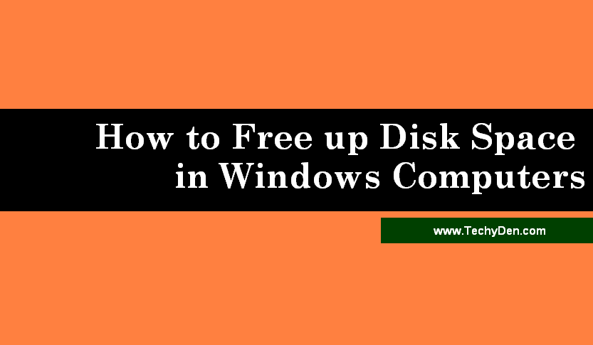 How to Free up Disk Space in Windows Computers