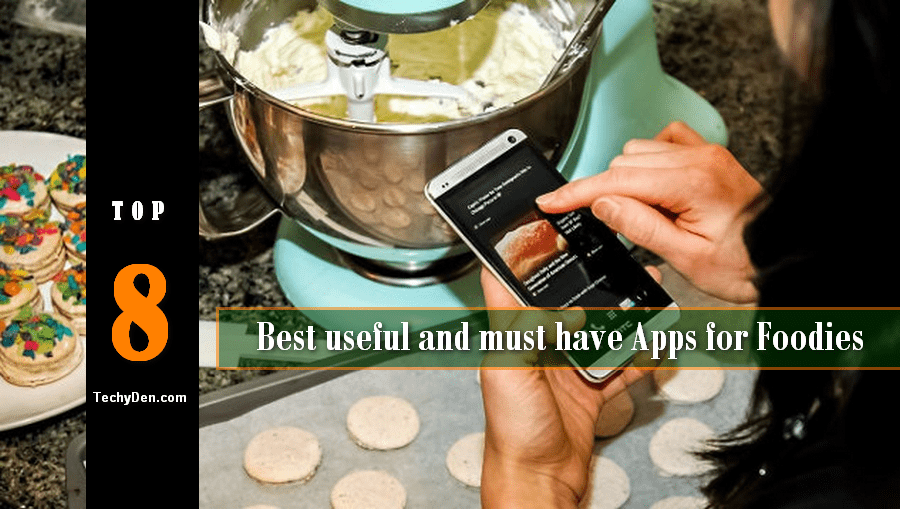 Apps for Foodies Top and Best useful mobile Apps for Food lovers
