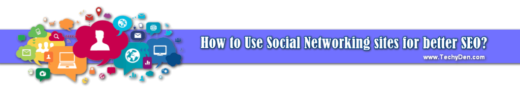 how to use social networking sites for better SEO