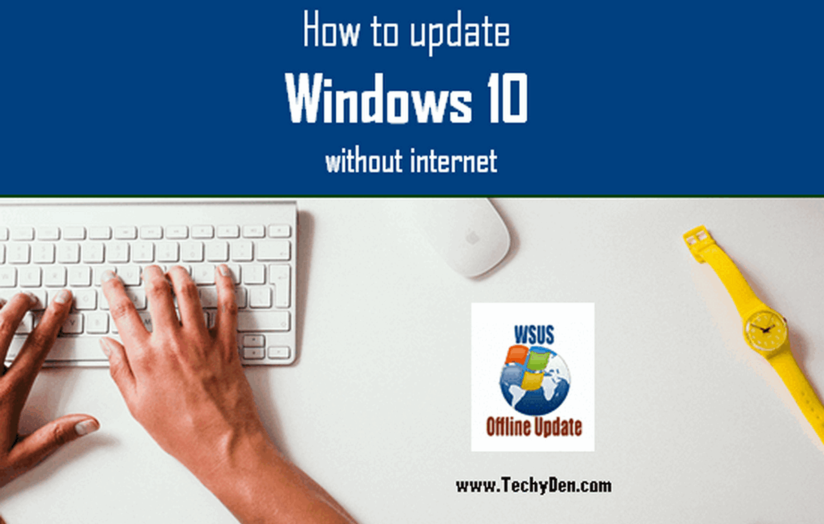 WSUS Offline Update How to update windows 10 without internet