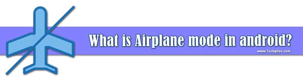 What is Airplane mode in android