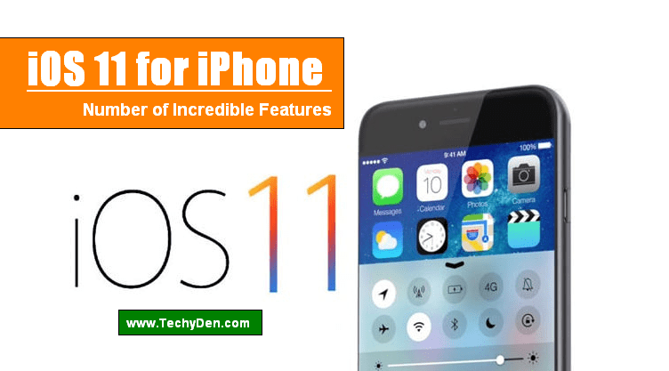 iOS 11 for iPhone Incredible Features