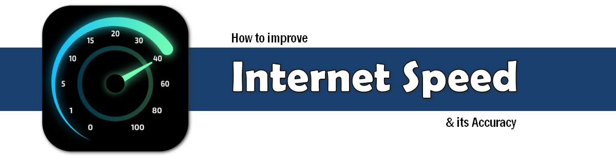 how to improve internet speed and accuracy