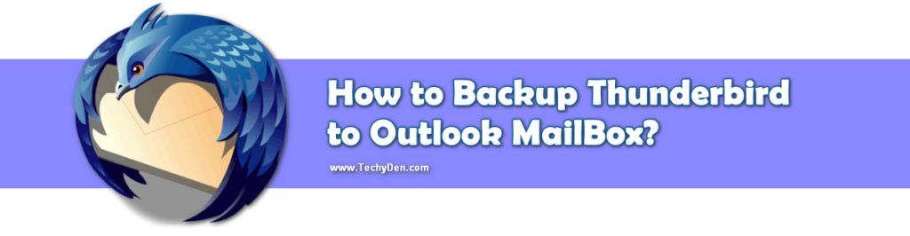 How to Backup Thunderbird to Outlook mailbox?