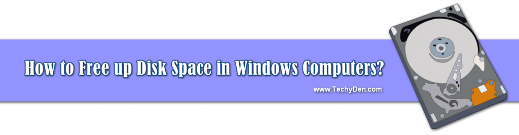 How to Free up Disk Space in Windows Computers?