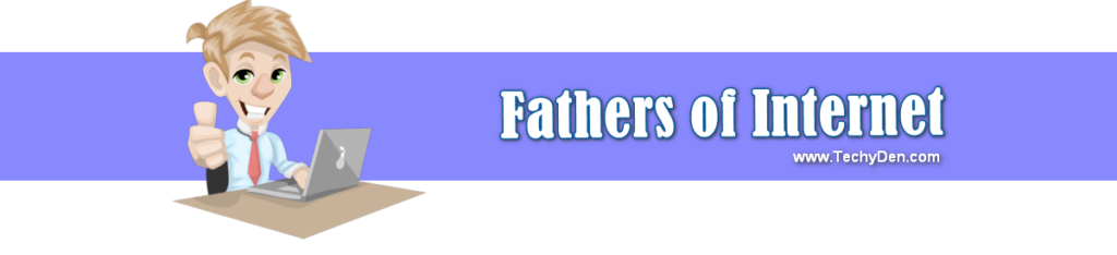 Who are the fathers of internet? (5 Special Personalities) 1