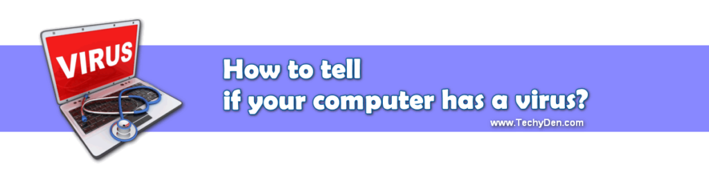how to tell if your computer has a virus?