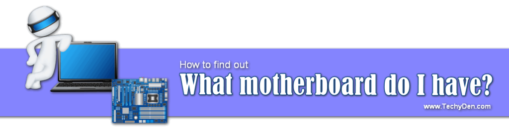 what motherboard do i have